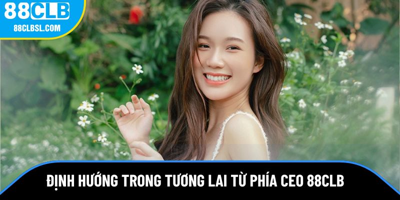 Định hướng rõ ràng để xây dựng thương hiệu trong tương lai