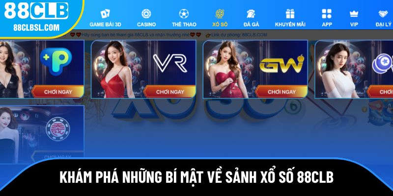 Giới thiệu những bí mật về sảnh xổ số 88CLB